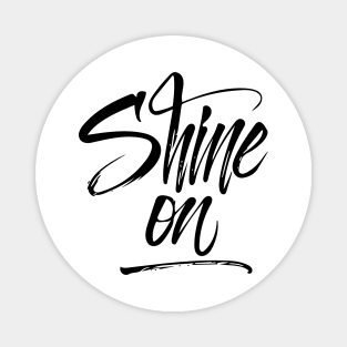 Shine On Hand lettering Black version Magnet